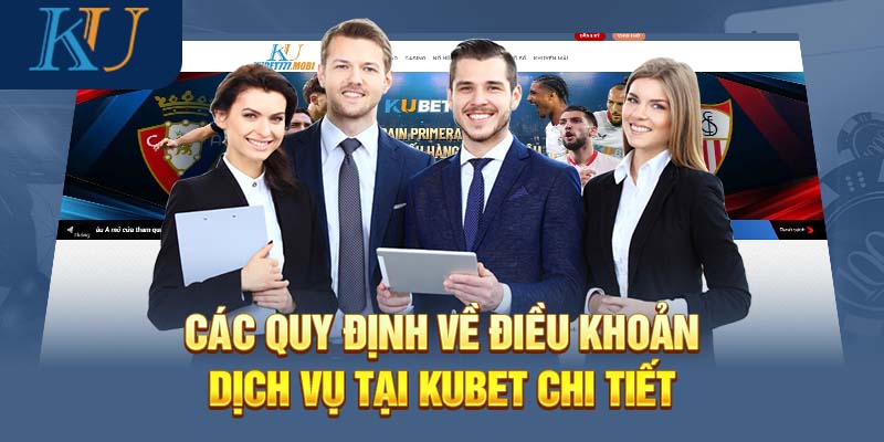 Quy định đặc biệt trong điều khoản KUBET