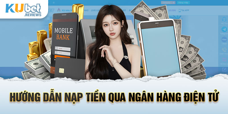 Đa phương thức nạp tiền tại nhà cái Kubet