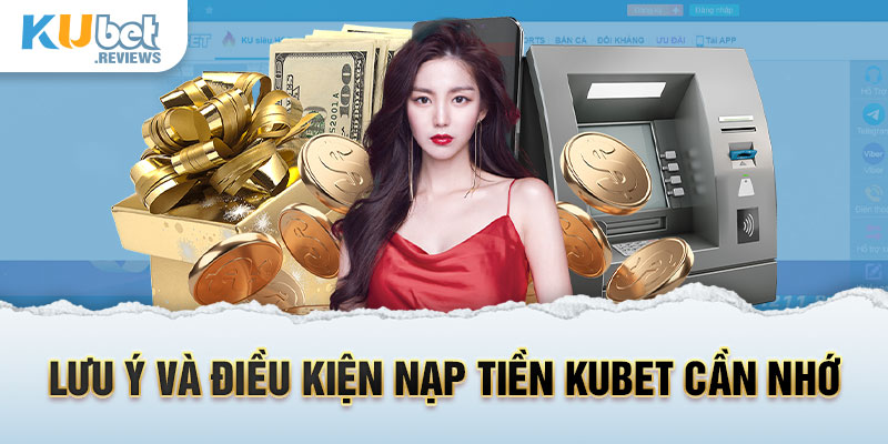 Lưu ý khi nạp tiền Kubet cho tân binh cần nhớ